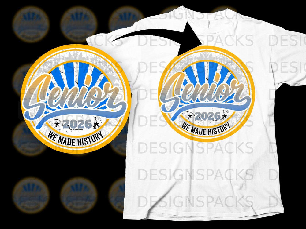 Senior 2026 We Made History graphic on a white t-shirt.