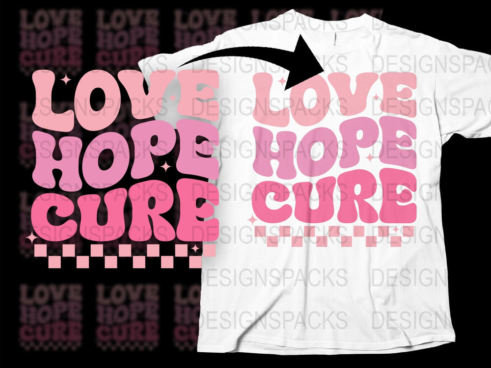 Love Hope Cure Pink Breast Cancer Awareness T-Shirt, Inspirational Graphic Tee