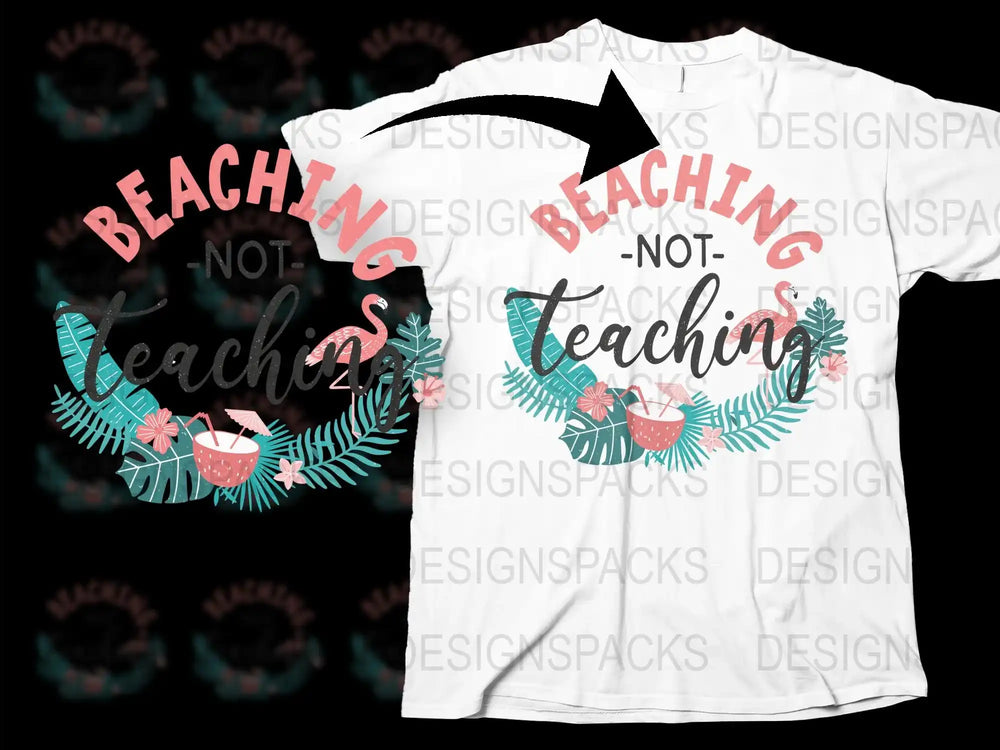 Beaching Not Teaching Summer T-Shirt, Teacher Vacation Shirt, Tropical Floral Design, Casual Graphic Tee for Women and Men