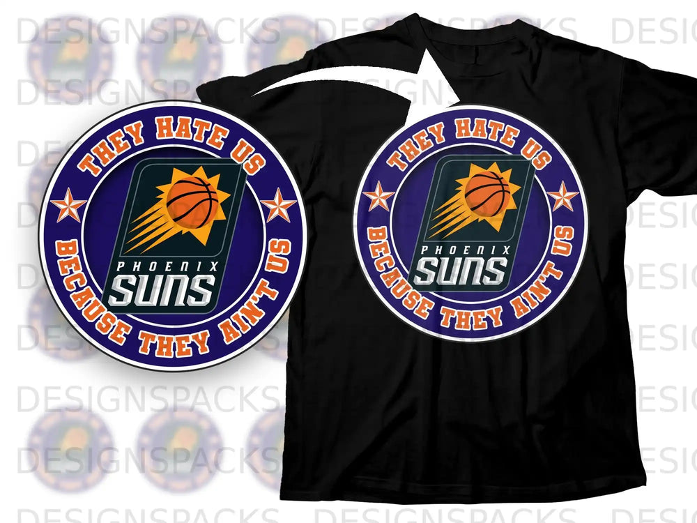They Hate Us Because They Ain't Us Phoenix Suns Shirt