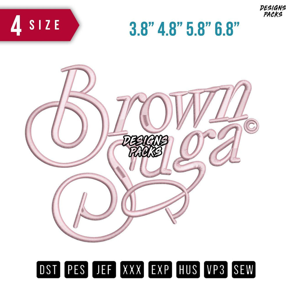 Brown Suga Embroidery Design