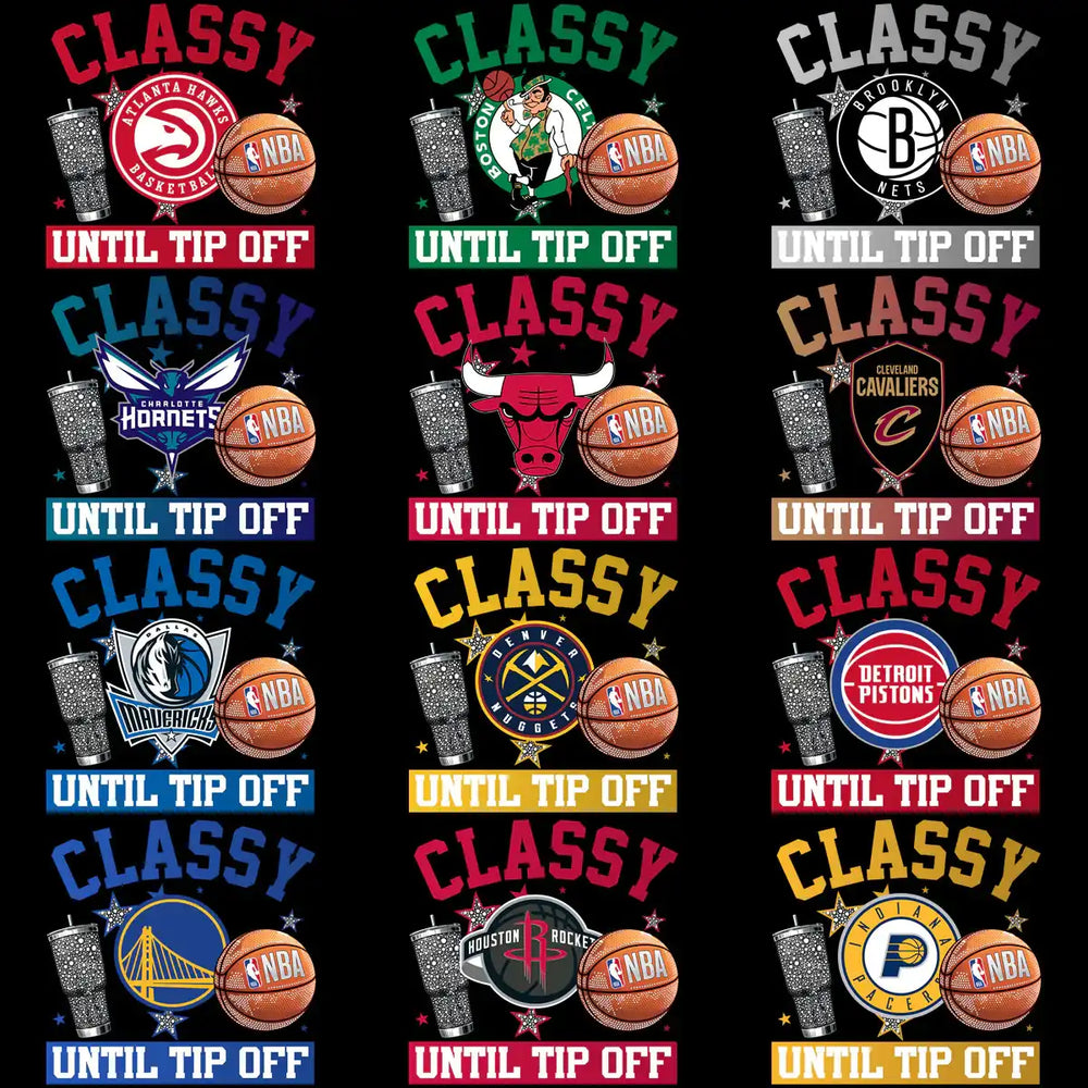 NBA team designs with 'Classy Until Tip Off' text, basketball, and tumbler graphics for DTF/DTG printing