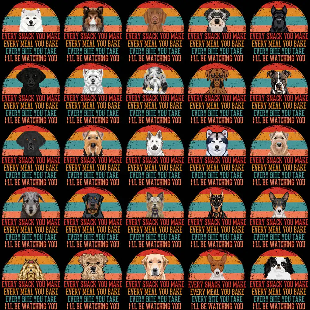 Dog breed designs with 'I'll be watching you' text, print-ready for DTF, DTG, embroidery, SVG, PNG