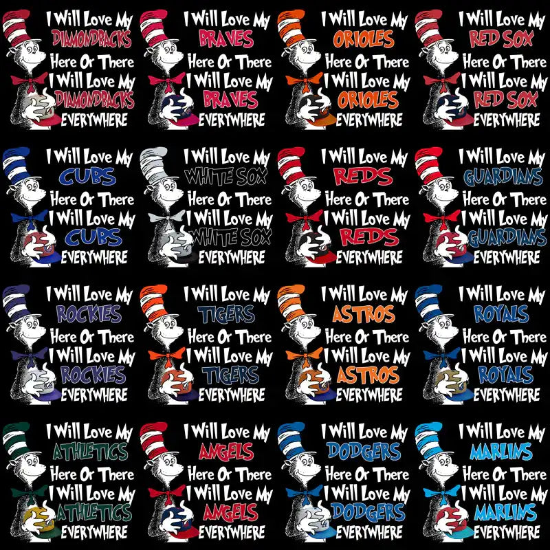 Dr. Seuss-style cat with team logos and 'I Will Love My [Team] Here Or There Everywhere' text
