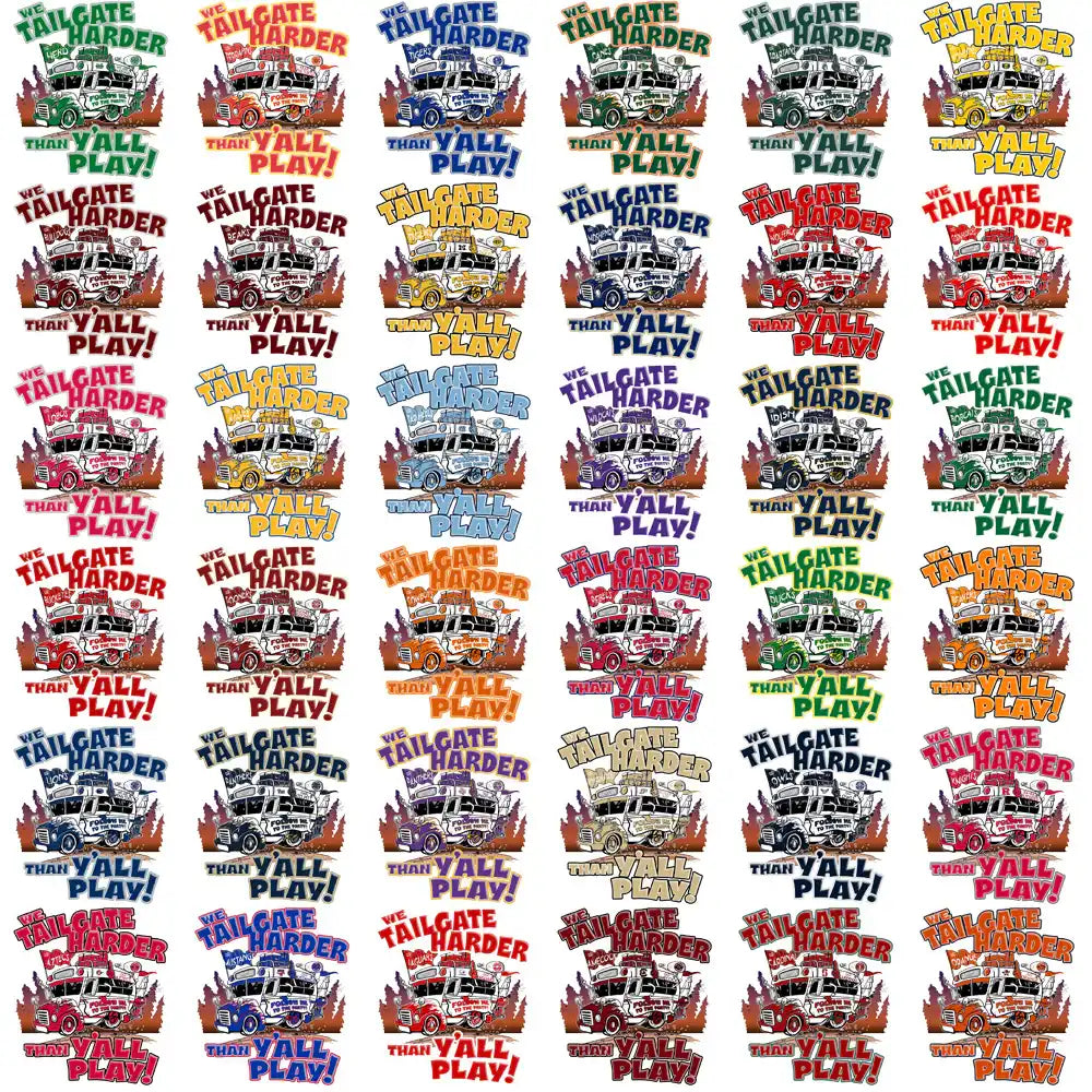 We Tailgate Harder Than Y'all Play! truck designs in multiple colors for DTF, DTG, embroidery