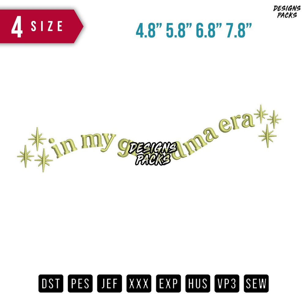 In My Grandma Era Embroidery Design