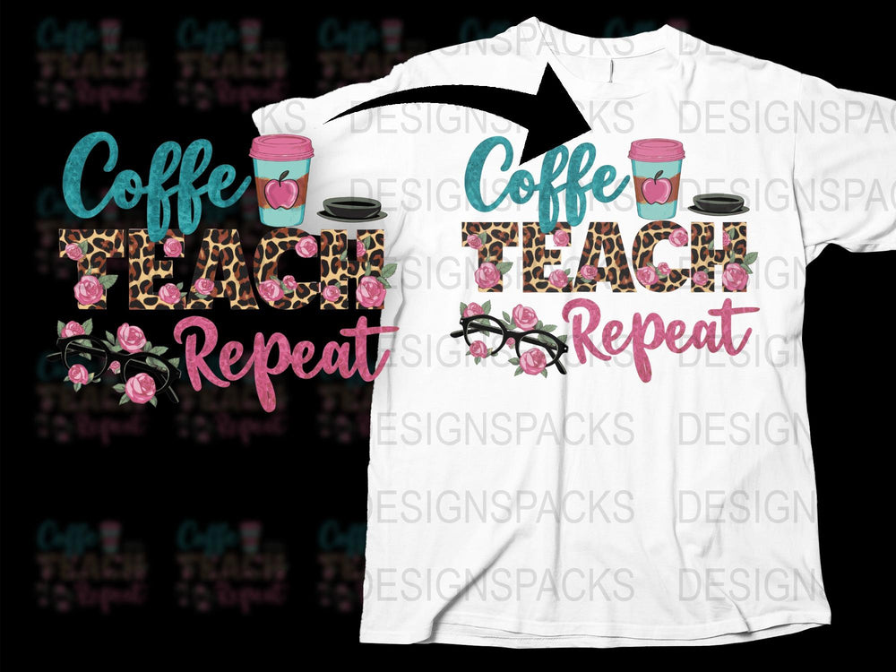 Coffee Teach Repeat Floral T-Shirt, Teacher Appreciation Gift, Trendy Graphic Tee, Colorful Typography Design, Casual Wear