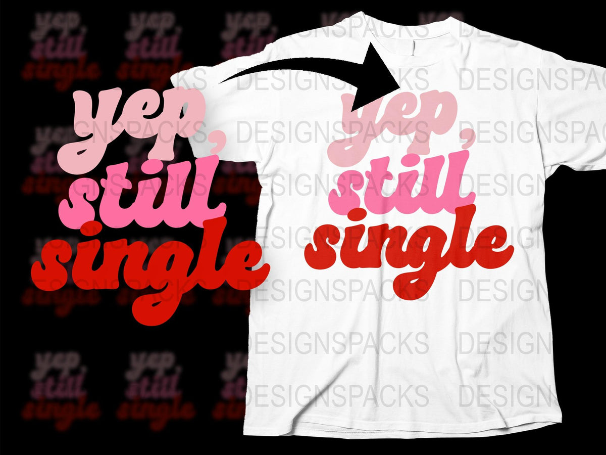 Funny Single Life T-Shirt, Bold Red and White Graphic Tee, Yep Still Single Shirt, Casual Style Top