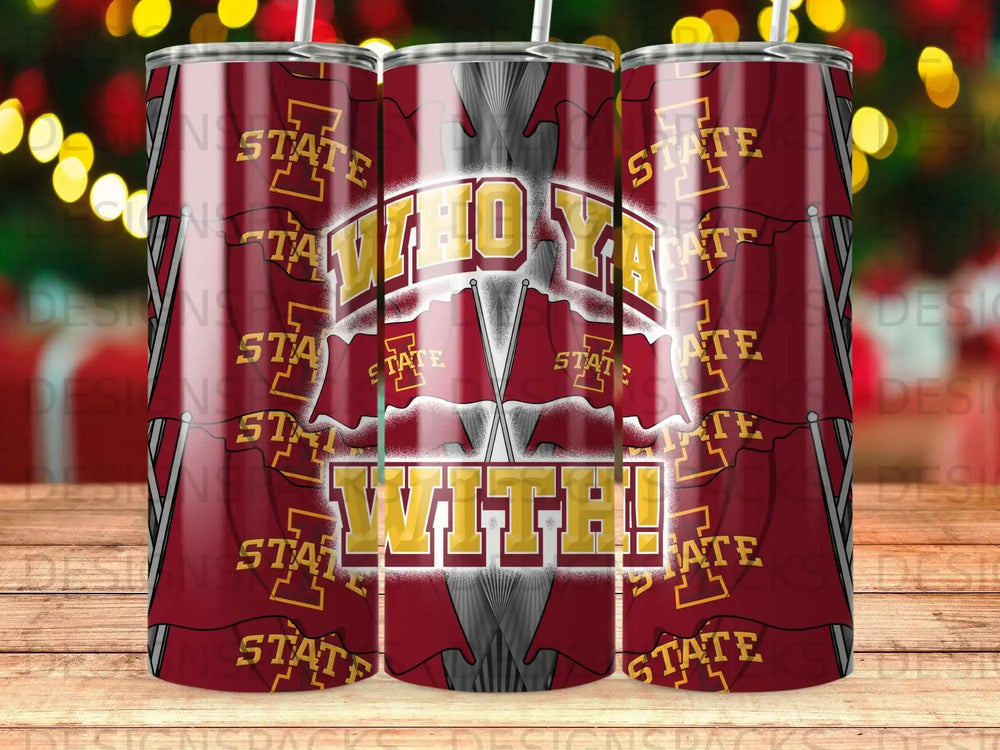 Tumbler with Iowa State "Who Ya With!" slogan and red flags.