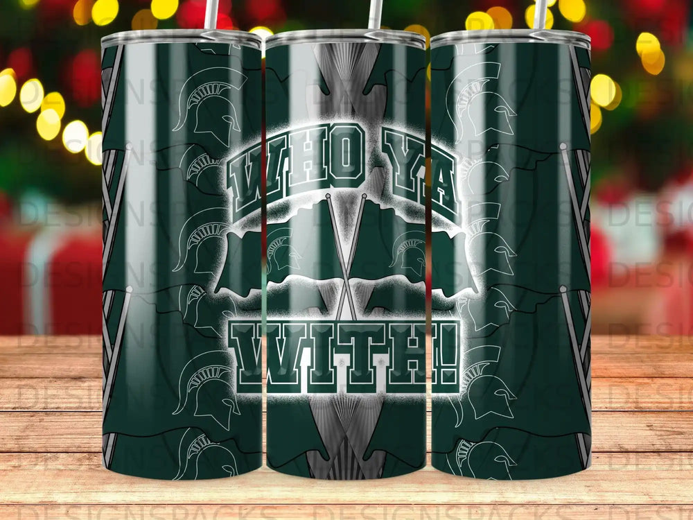 Michigan State Spartans "Who Ya With?!" graphic on a tumbler.