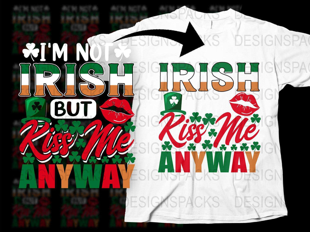 St. Patrick's Day T-Shirt 'I'm Not Irish But Kiss Me Anyway' Funny Quote Tee with Lips and Shamrocks