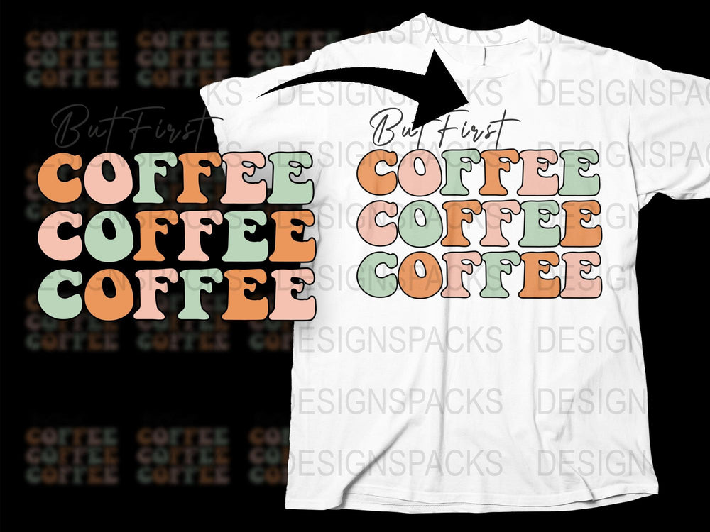 But First Coffee T-Shirt, Colorful Text, Graphic Tee, Casual Wear, Unisex T-Shirt for Coffee Lovers