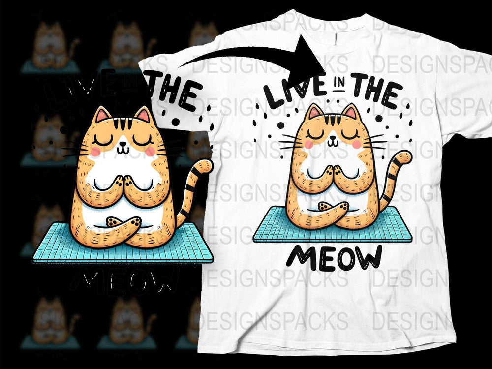 Cute Cat T-Shirt, Live in the Meow Graphic Tee, Yoga Cat Design, Fun Animal Shirt for Cat Lovers