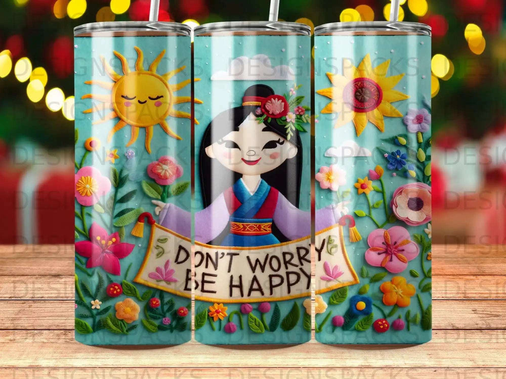 Cartoon Mulan with flowers, holding banner that says "DON'T WORRY BE HAPPY".