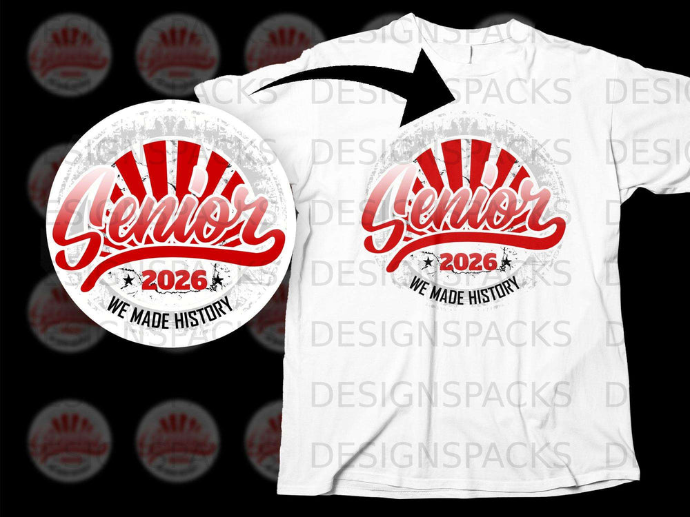 "Senior 2026 We Made History" graphic on a white t-shirt.