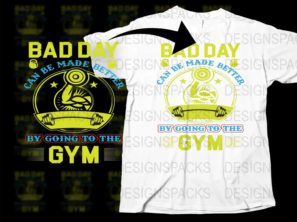 Bad Day Made Better Gym T-Shirt, Motivational Workout Tee, Fitness Clothing, Men's and Women's Gym Apparel