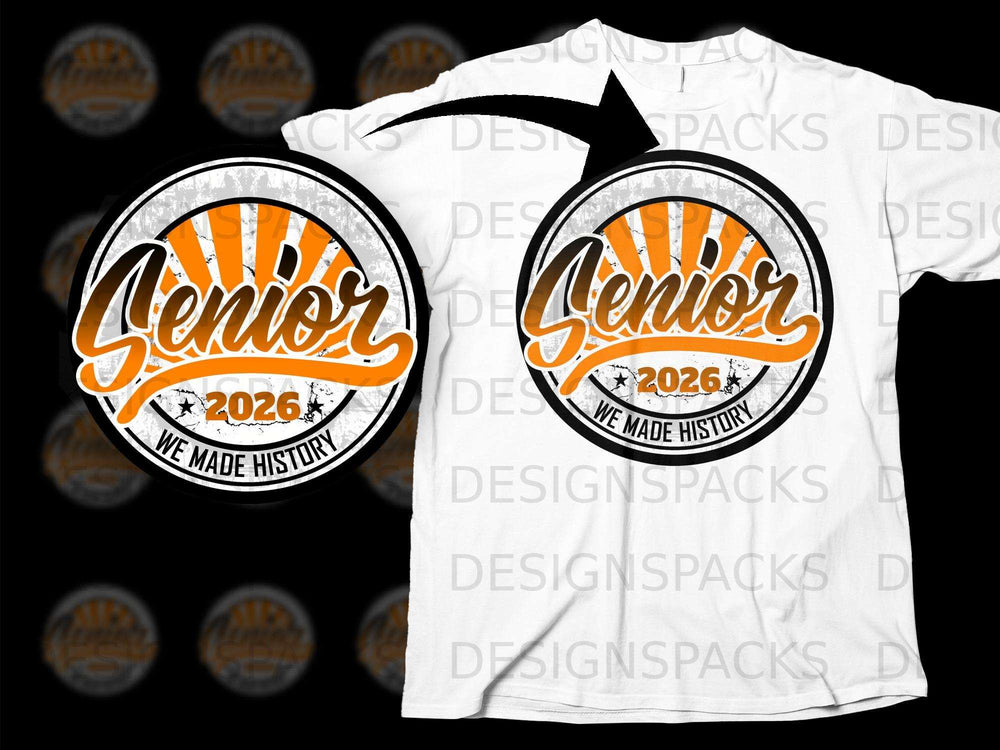 Senior 2026 We Made History circular graphic on a white t-shirt.