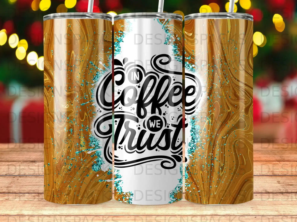 Tumbler with "In Coffee We Trust" text and wood grain design.