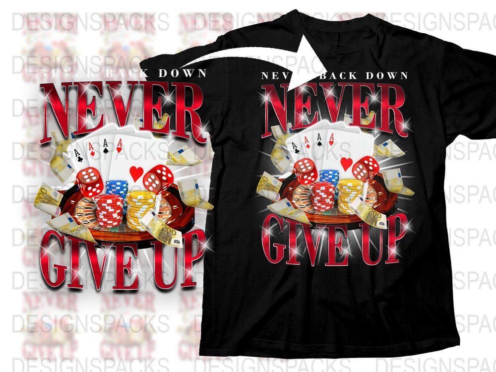Casino Motivation T-Shirt, Never Back Down, Never Give Up, Poker Chips Graphic Tee, Gambling Apparel, Black Shirt