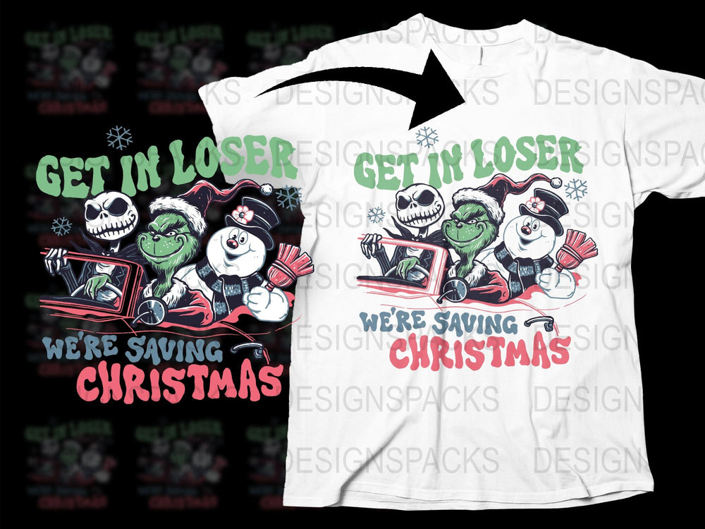 Get In Loser We're Saving Christmas T-Shirt, Festive Holiday Tee, Funny Christmas Snowman Shirt, Unique Xmas Gift Idea