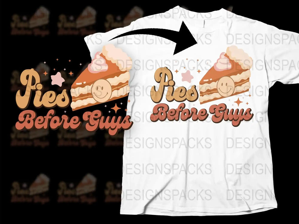 'Pies Before Guys' Funny Quote T-Shirt, White Graphic Tee, Unisex Pie Lover Shirt, Casual Apparel, Gift for Bakers