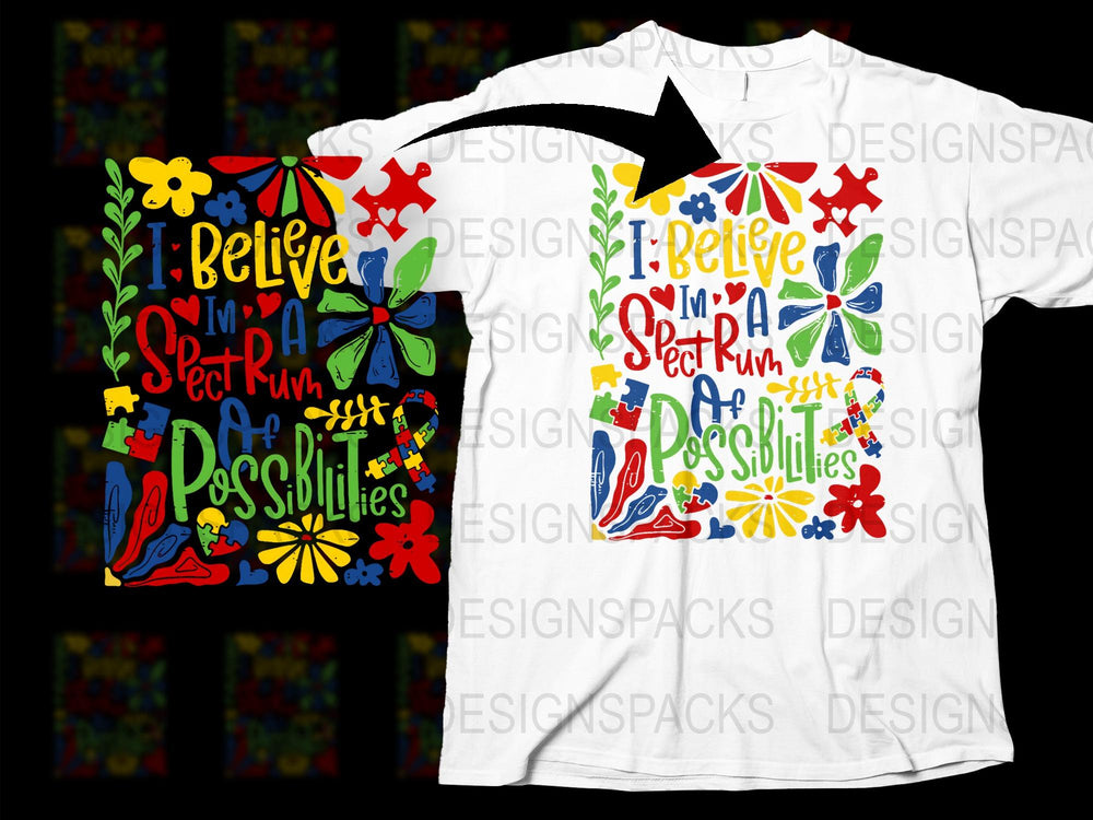 Colorful Inspirational Quote T-Shirt, I Believe In Spect-Rum Possibilities, Floral Butterfly Design Shirt