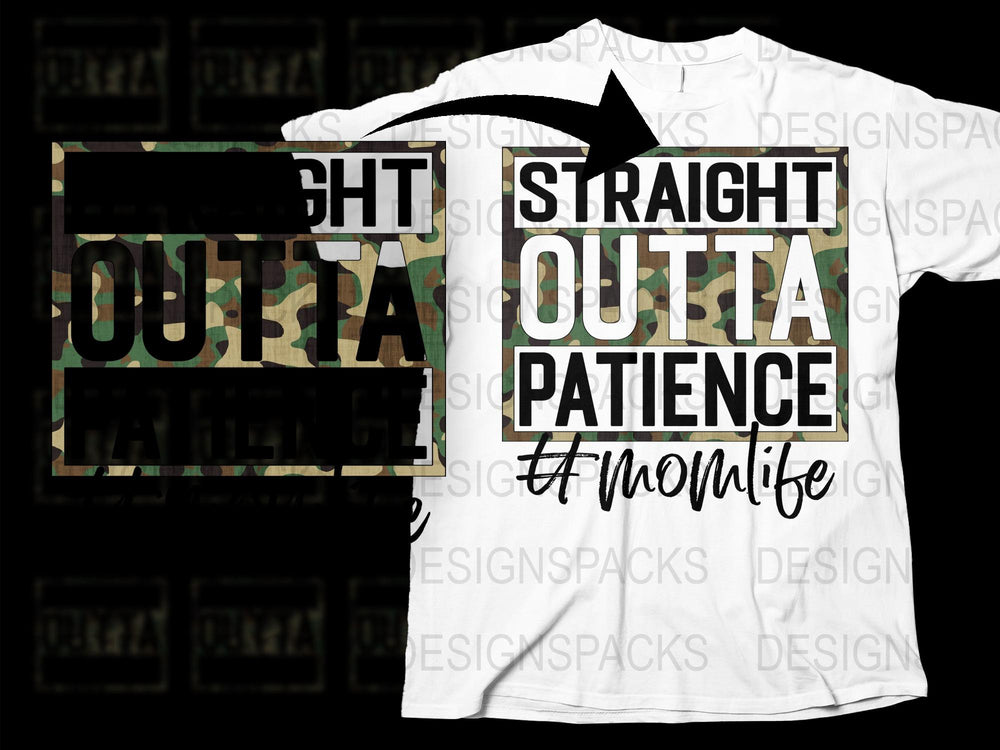 Straight Outta Patience T-Shirt, Funny Mom Life Quote, Camo Print, Graphic Tee for Women