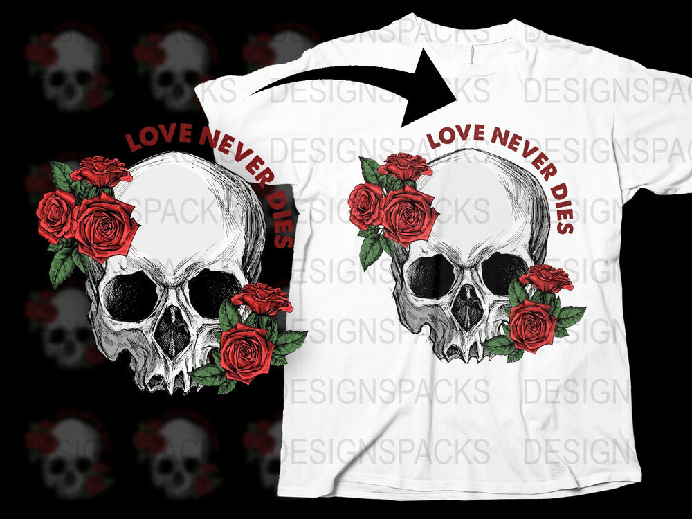 Gothic Skull and Roses T-Shirt, Love Never Dies Graphic Tee, Unisex Floral Skull Shirt