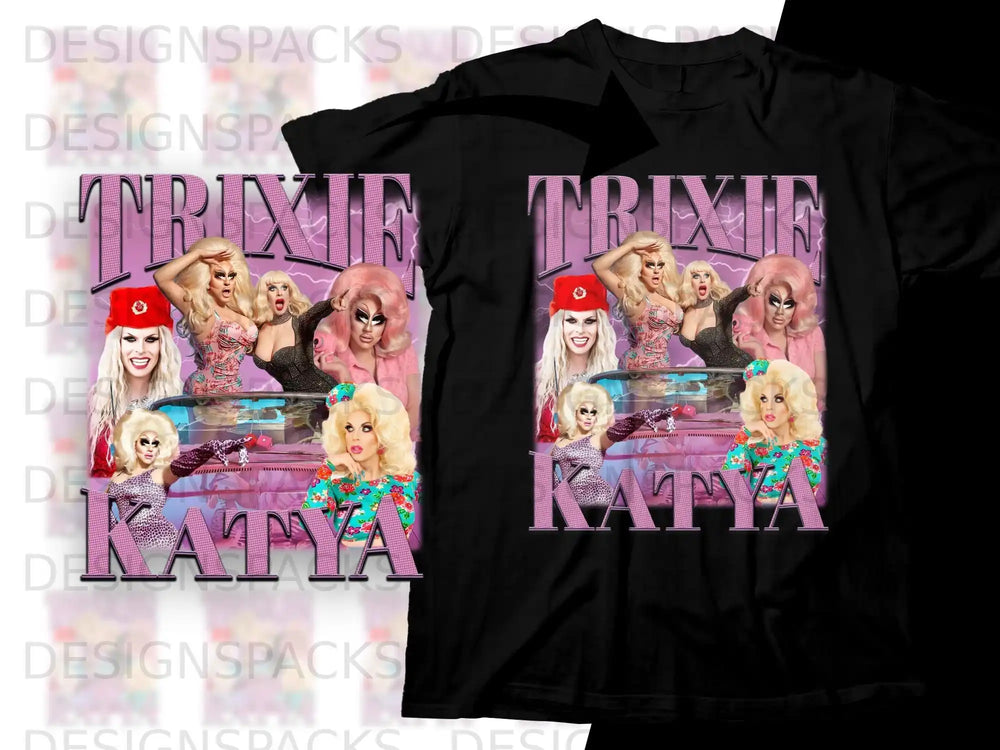 Trixie and Katya on a black t-shirt with "TRIXIE" and "KATYA" text.