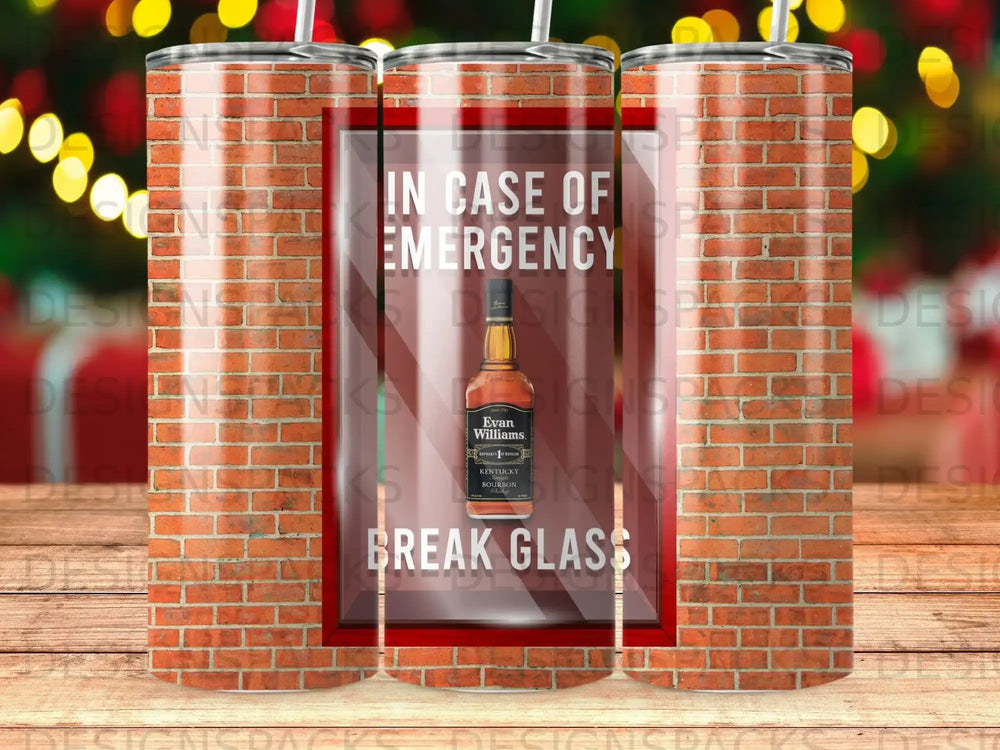 Tumbler with "In Case of Emergency Break Glass" and Evan Williams Bourbon label.