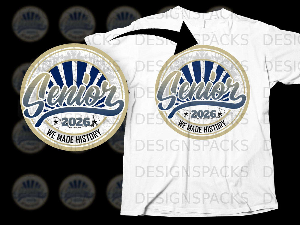 "Senior 2026 We Made History" circular graphic design on white t-shirt.