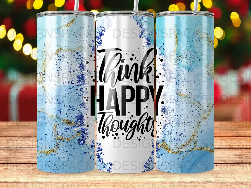 Blue and white tumbler with "Think Happy Thoughts" text and gold flecks.