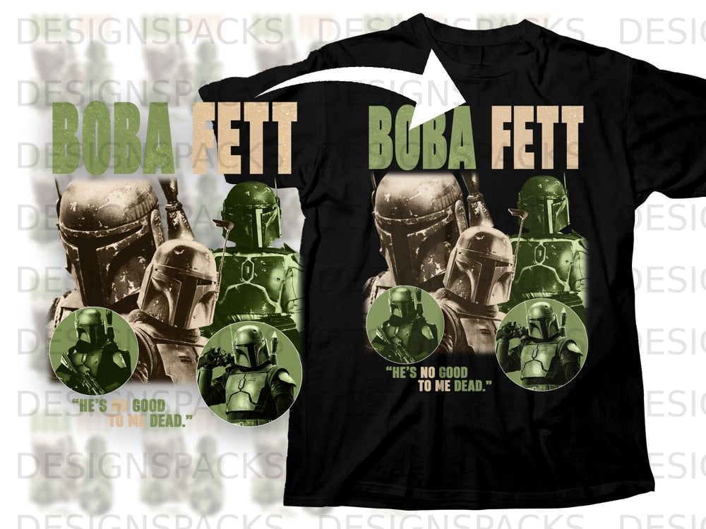 Boba Fett t-shirt with multiple character images and quote "He's no good to me dead."