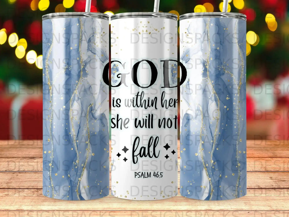Tumbler with "God is within her, she will not fall" and Psalm 46:5.