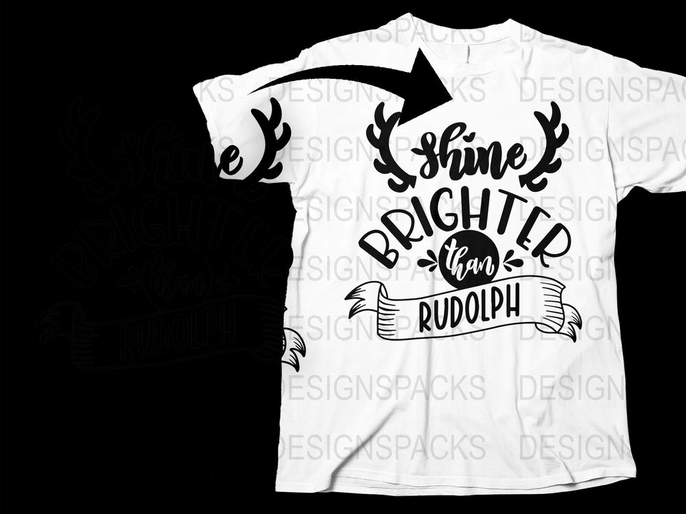 Shine Brighter Than Rudolph Christmas T-Shirt, Funny Holiday Tee, Festive Graphic Shirt for Winter Celebrations