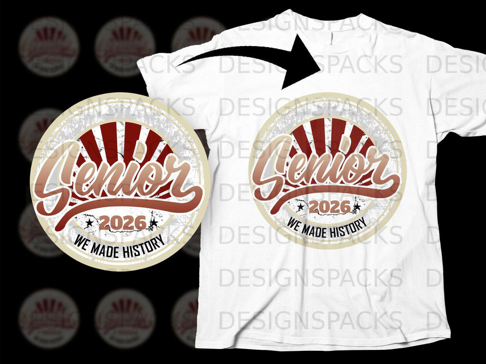 Senior 2026 We Made History distressed circle graphic on a white t-shirt.