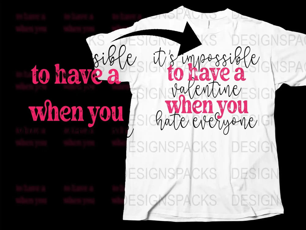 Funny Valentine's Day T-Shirt, Anti-Valentine Quote Tee, Sarcastic Holiday Shirt, Unisex Graphic Tee, Gift for Friend