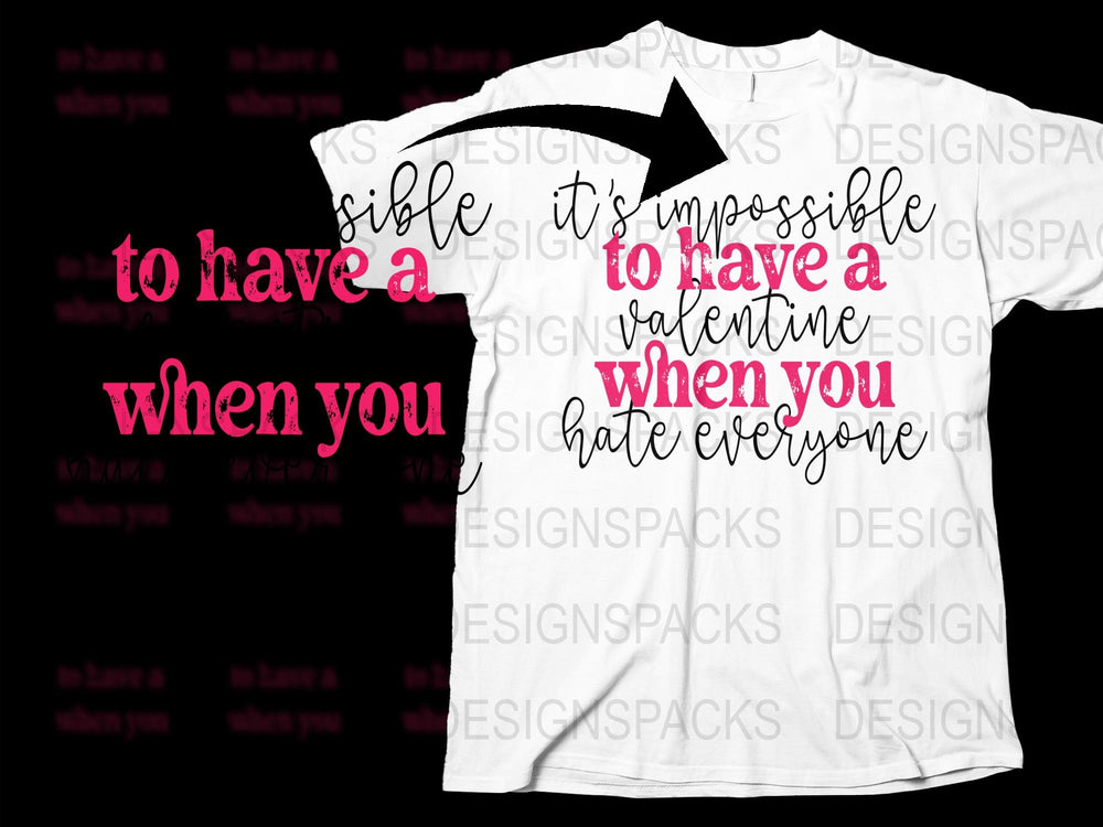 Funny Valentine's Day T-Shirt, Anti-Valentine Quote Tee, Sarcastic Holiday Shirt, Unisex Graphic Tee, Gift for Friend