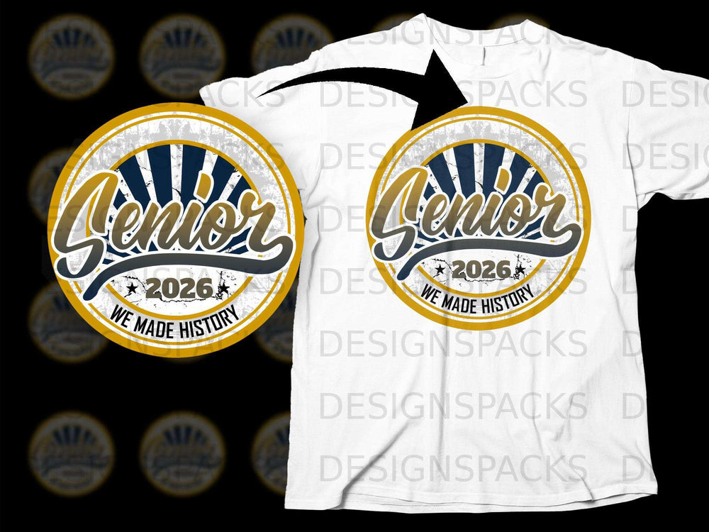 Senior 2026 We Made History graphic on a white t-shirt.