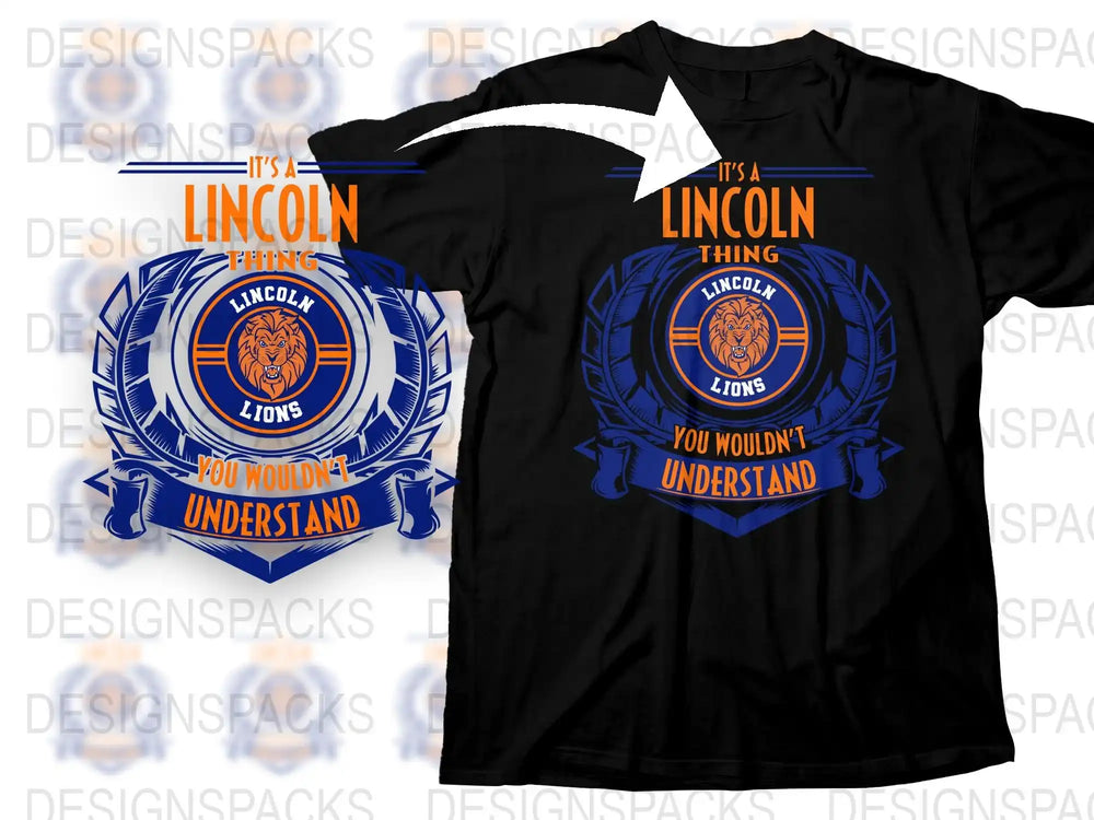 Lincoln Lions T-Shirt, It's A Lincoln Thing You Wouldn't Understand, High School Mascot Graphic Tee, Sports Team Support Shirt