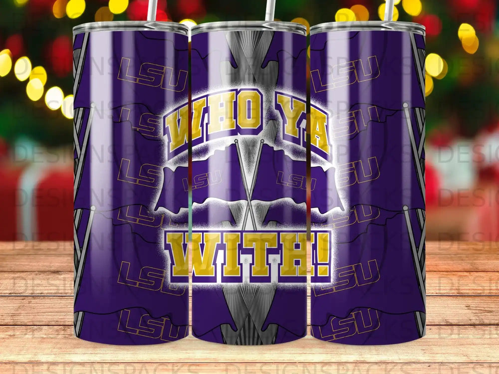 Purple tumbler with LSU logo and "Who Ya With!" text.