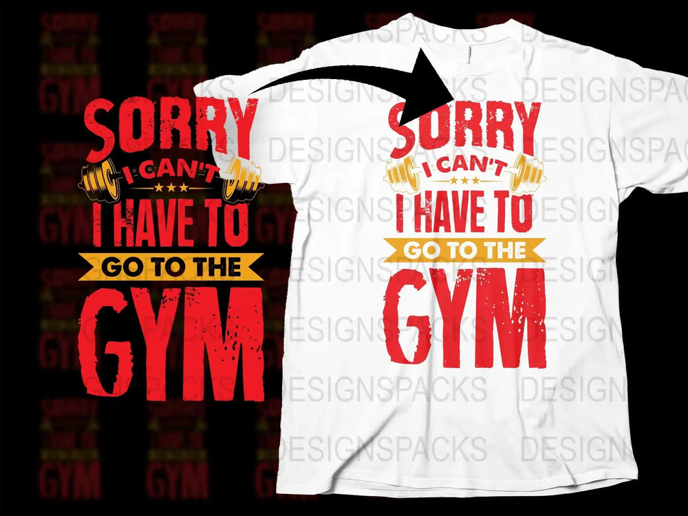 Funny Gym T-Shirt, Sorry Can't Go to The Gym Quote, Fitness Workout Tee, Unisex White Shirt, Gift for Fitness Lovers