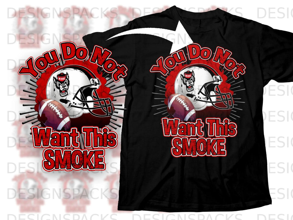 NC State football helmet design with text "You Do Not Want This Smoke".