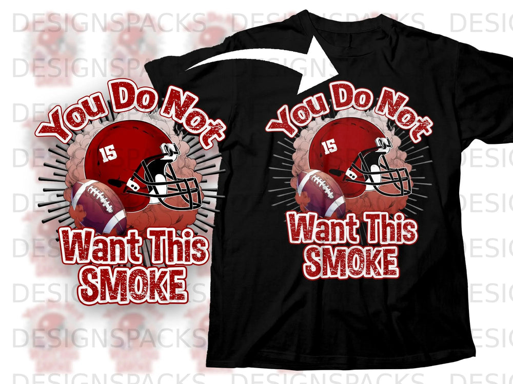 Black t-shirt with "You Do Not Want This Smoke" text and football helmet graphics.