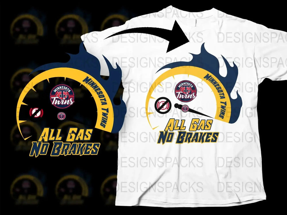 All Gas No Brakes Minnesota Twins Fan Png Digital Download