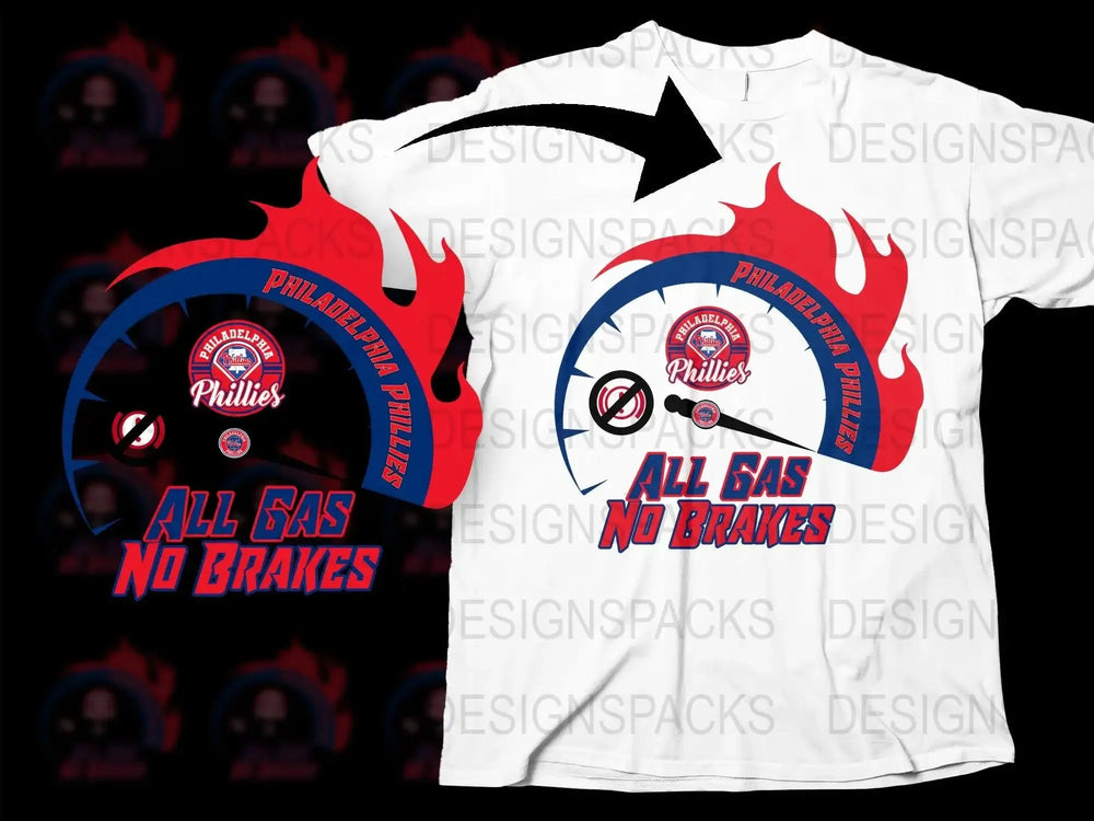 All Gas No Brakes Philadelphia Phillies Png Digital Download