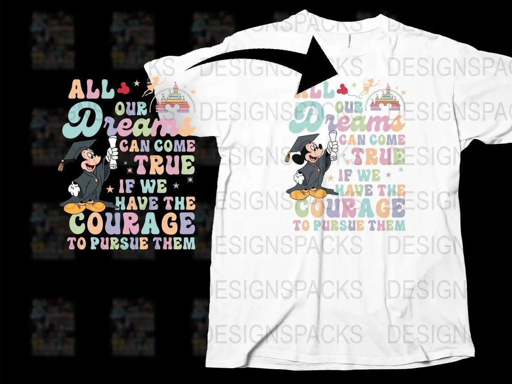 Disney Inspired T-Shirt, Mickey Mouse Dream Quote, Courage Graphic Tee, Unisex Clothing