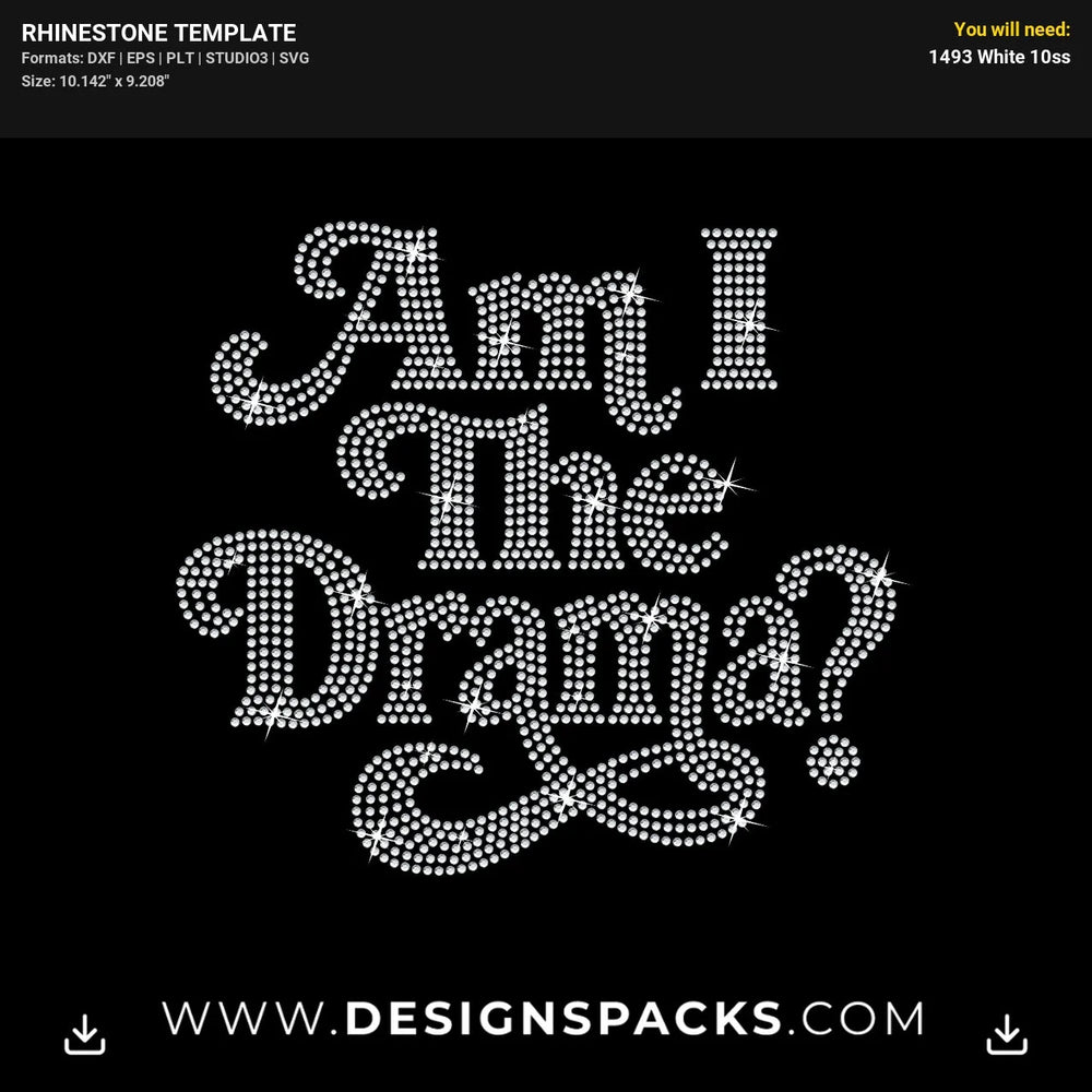 Am I The Drama Rhinestone Digital Template