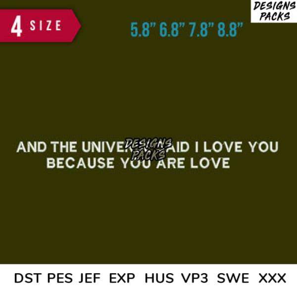 Print-ready quote design 'And the universe said I love you' in 4 sizes, DST PES JEF formats for embroidery