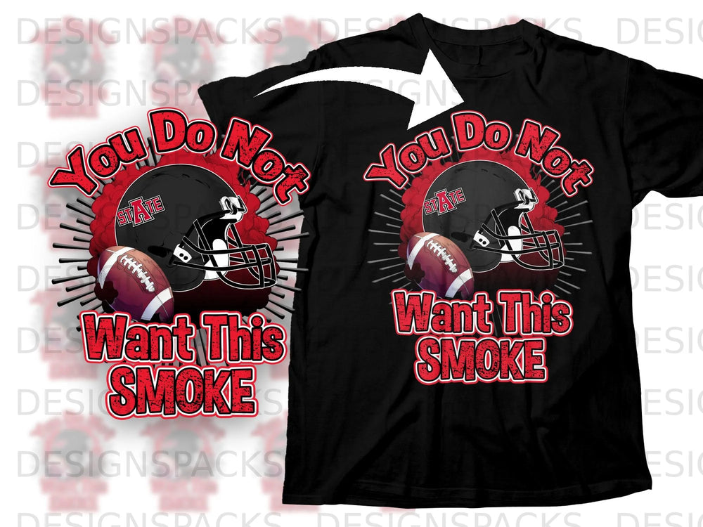 Black t-shirt with football helmet and text "You Do Not Want This Smoke".